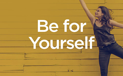 Be for Yourself