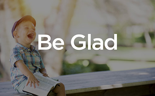 Be Glad