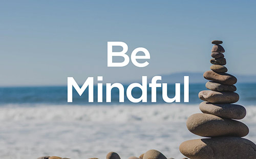 Be Mindful
