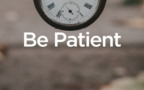 Be Patient