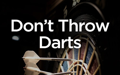 Don't Throw Darts