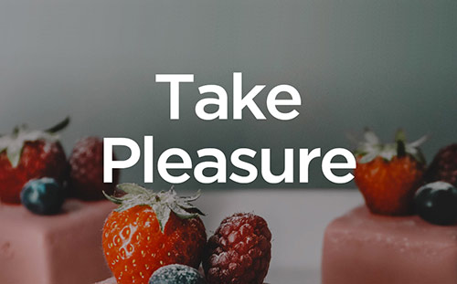 Take Pleasure